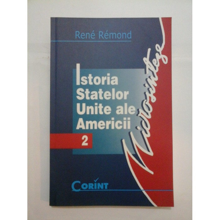 ISTORIA  STATELOR  UNITE  ALE  AMERICII (2)  -  Rene  Remond